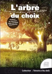 L'arbre du choix - Mon rendez-vous avec les êtres de lumière