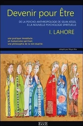 Devenir pour Etre - De la psycho-anthropologie de Selim Aïssel à la nouvelle psychologie spirituelle