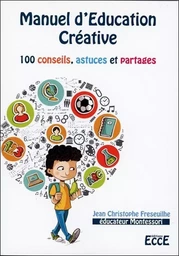 Manuel d'Education Créative - 100 conseils, astuces et partages