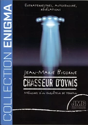 Chasseur d'Ovnis - Mémoires d'un enquêteur de terrain