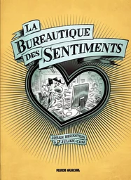 La Bureautique des sentiments