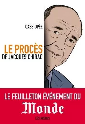 LE PROCES DE JACQUES CHIRAC -  Cassiopée - Groupe Margot