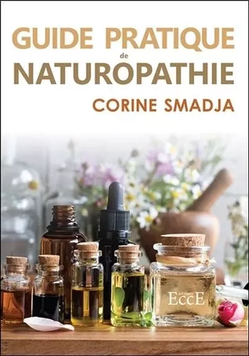 Guide pratique de Naturopathie - Corine Smadja - ECCE (LIVRE) EDITIONS