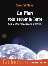 Le plan pour sauver la Terre - Les extraterrestres veillent