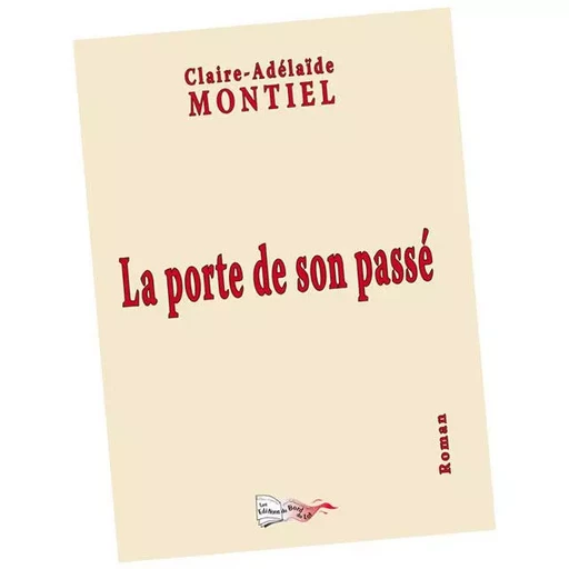 LA PORTE DE SON PASSÉ - CLAIRE-A. MONTIEL - BORD DU LOT