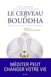 LE CERVEAU DE BOUDDHA BONHEUR AMOUR ET SAGESSE AU TEMPS DES NEUROSCIENCES