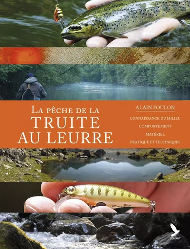 La pêche de la truite aux leurres  - Alain Foulon - GERFAUT