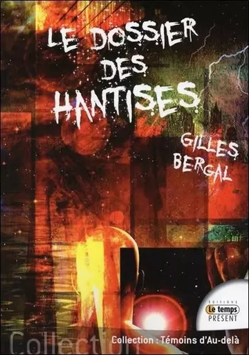 Le dossier des hantises - Gilles Bergal - JMG EDITIONS