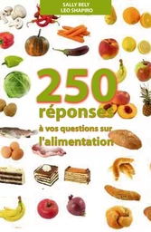 250 réponses à vos questions sur l'alimentation