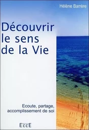 Découvrir le sens de la Vie