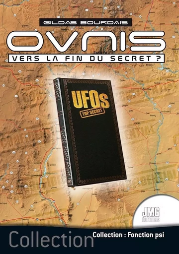 Ovnis - Vers la fin du secret ? - Gildas Bourdais - JMG EDITIONS