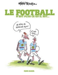 Le Football n'est plus ce qu'il est