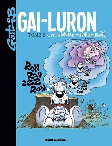 Gai-Luron - Tome 02 - En écrase méchamment -  GOTLIB - FLUIDE GLACIAL