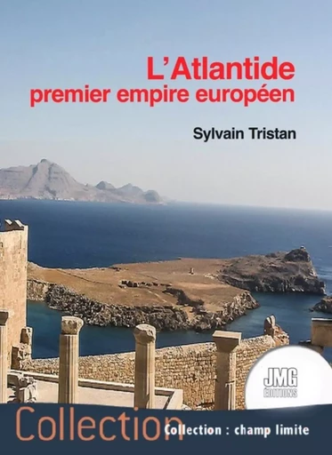 L'Atlantide premier empire européen - Sylvain Tristan - JMG EDITIONS