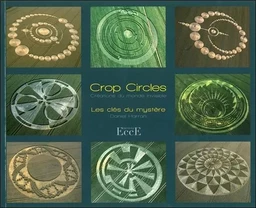 Crop circles - Les clés du mystère - Créations du monde invisible