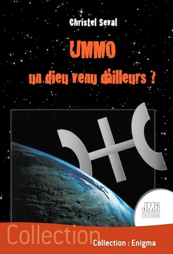 Ummo - Un dieu venu d'ailleurs ? - Christel Seval - JMG EDITIONS