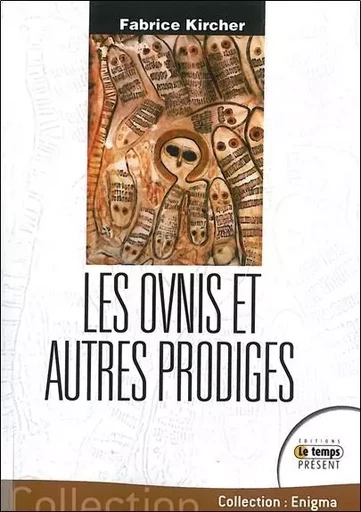 Les ovnis et autres prodiges - Fabrice Kircher - JMG EDITIONS