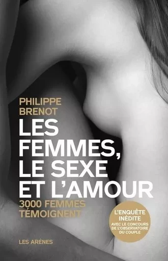 LES FEMMES LE SEXE ET L AMOUR - Philippe Brenot - Groupe Margot