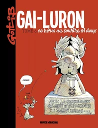 Gai-Luron - Tome 06 - Ce héros au sourire si doux