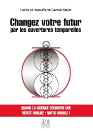 Changez votre futur par les ouvertures temporelles