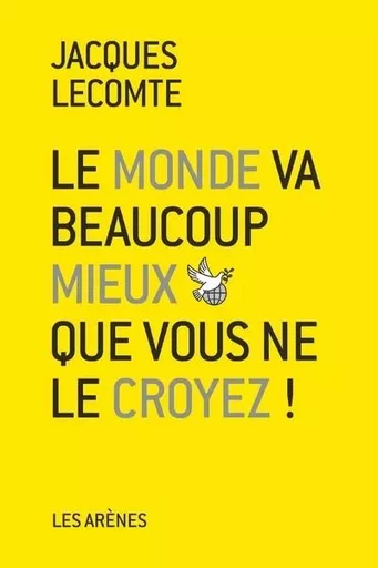 Le Monde va beaucoup mieux que vous ne le croyez - Jacques Lecomte - Groupe Margot