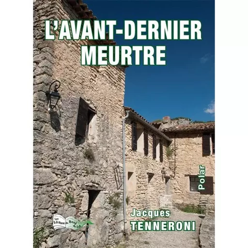 L'AVANT DERNIER MEURTRE - Jacques Tenneroni - BORD DU LOT