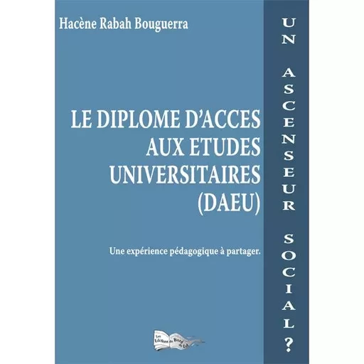 DAEU LE DIPLOME D'ACCÈS AUX ÉTUDES UNIVERSITAIRES - Hacène Rabah Bouguer - BORD DU LOT