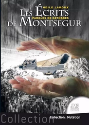 Les écrits de Montségur Tome 1 - Paroles de Cathares