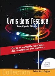 Ovnis dans l'espace - Ovnis et conquête spatiale : des révélations étonnantes !