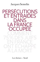 Persécutions et entraides dans la France occupée