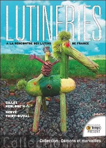 Lutineries - A la rencontre des lutins de France - Gilles Kerlorc'h, Hervé THIRY-DUVAL - JMG EDITIONS