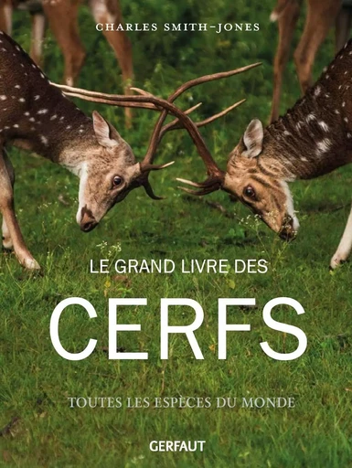 Le grand livre des cerfs - Charles Smith-jones - GERFAUT