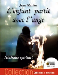 L'enfant partit avec l'ange - Itinéraire spirituel