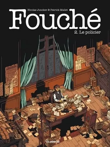 Fouché - tome 2 Le policier - Tome 2 - Patrick Mallet, Nicolas Juncker - Groupe Margot