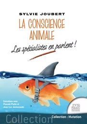 La conscience animale - Les spécialistes en parlent !