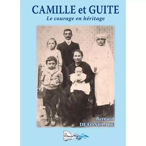 CAMILLE ET GUITE - Bernard de Fonclare - BORD DU LOT