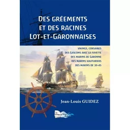 DES GRÉEMENTS ET DES RACINES LOT ET GARONNAISES