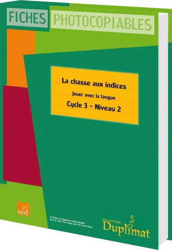 CHASSE AUX INDICES CYCLE 3-NIVEAU 2-45 FICHES PHOTOCOPIABLES+CORRIGES -  MARTIN - EDIT SED