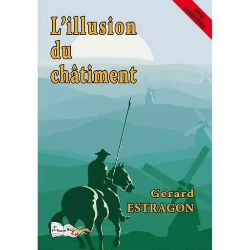 L'ILLUSION DU CHATIMENT - Gérard Estragon - BORD DU LOT