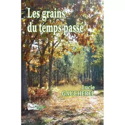 LES GRAINS DU TEMPS PASSÉ