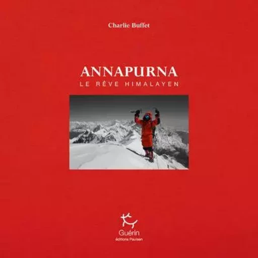 Annapurna - Une histoire humaine - Charlie Buffet - PAULSEN