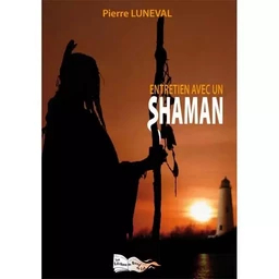 ENTRETIEN AVEC UN SHAMAN