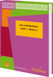 JEUX MATHEMATIQUES CYCLE 3-NIVEAU 2(30 fiches photoc.et corrigés)