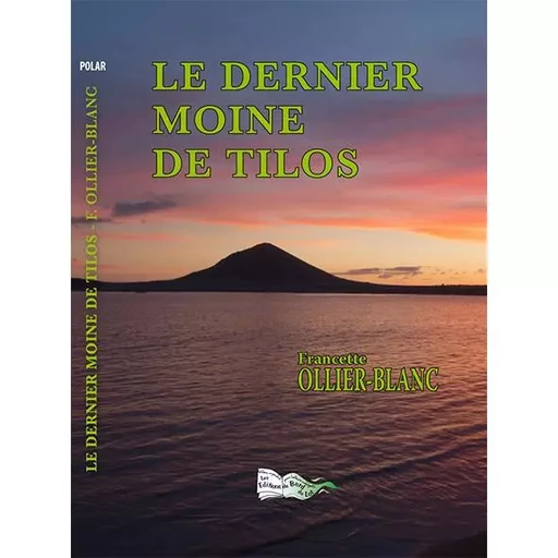 LE DERNIER MOINE DE TILOS - FRANCETTE OLLIER-BLANC - BORD DU LOT