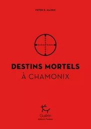 Destins mortels à Chamonix