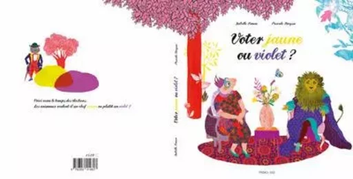 Voter jaune ou violet ? - Isabelle L Simon - Frimousse