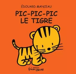 Pic, pic, pic le Tigre