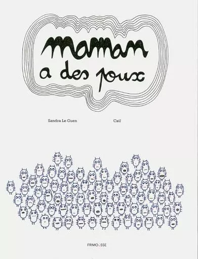 Maman a des poux - Sandra Le Guen - Frimousse