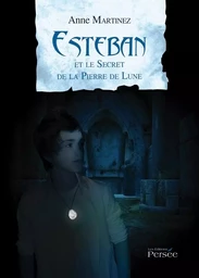 Esteban et le Secret de la Pierre de Lune