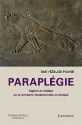 Paraplégie. Espoirs et réalités de la recherche fondamentale et clinique